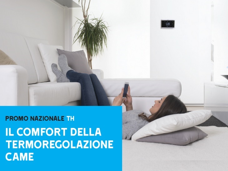 21 - PROMO - IL COMFORT DELLA TERMOREGOLAZIONE - CAME